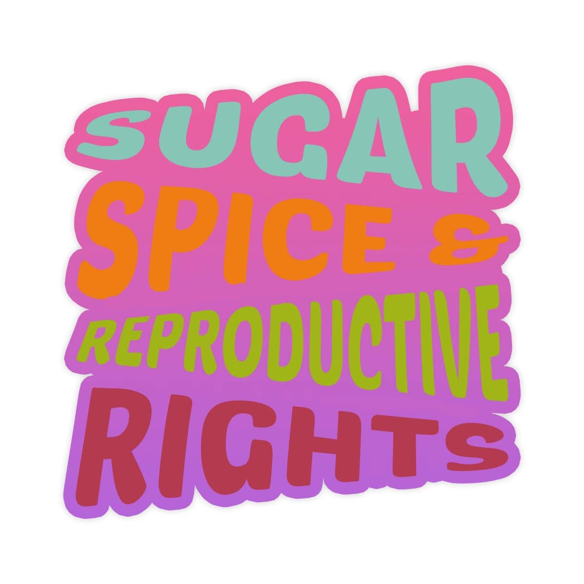 Sticker: Sugar Spice And Reproductive Rights