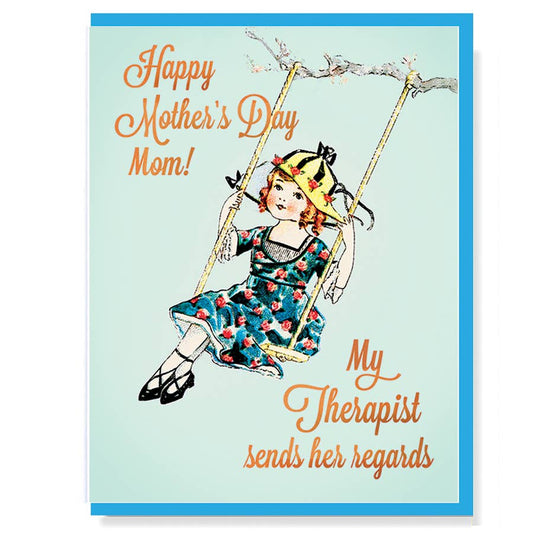 Greeting Card - Mother’s Day: My Therapist Sends Her Regards