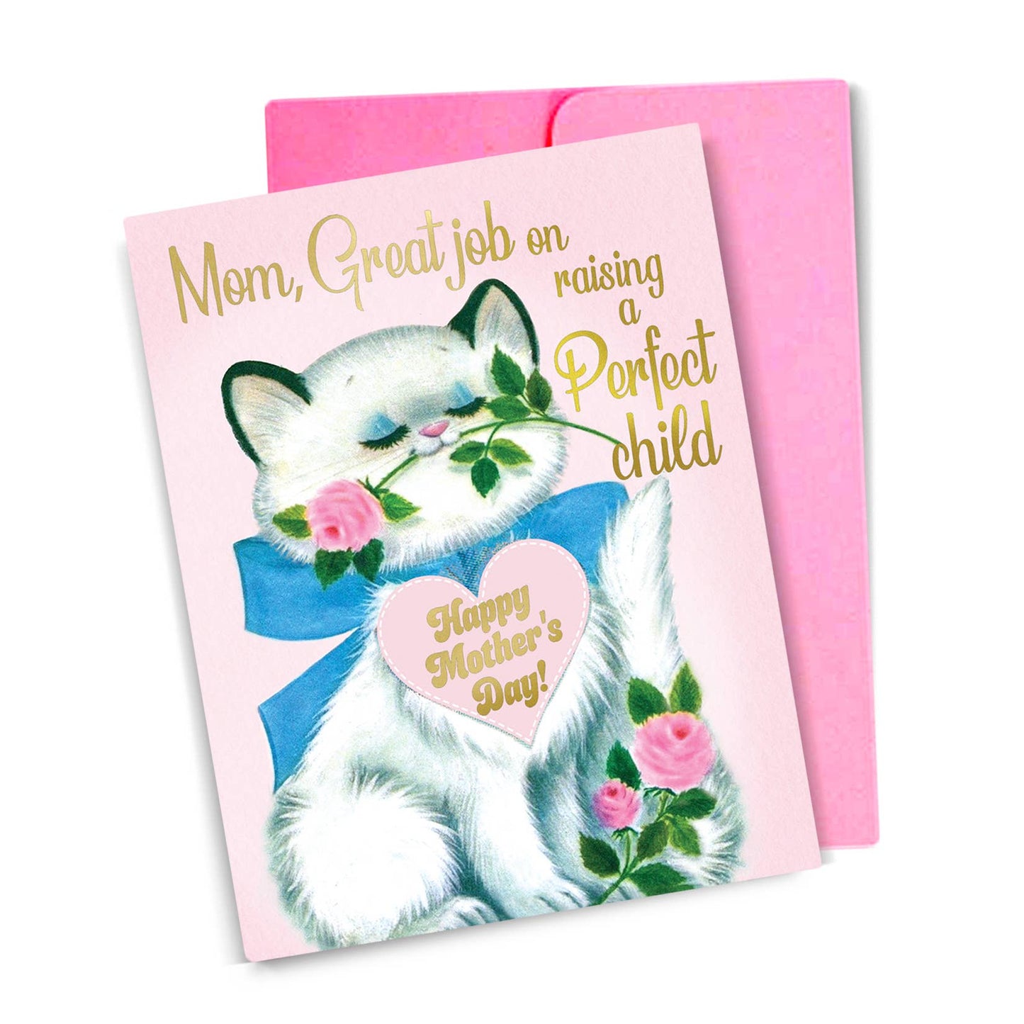 Greeting Card - Mother’s Day: Mom, Great Job On Raising A Perfect Child