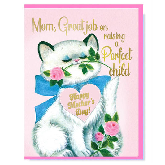 Greeting Card - Mother’s Day: Mom, Great Job On Raising A Perfect Child