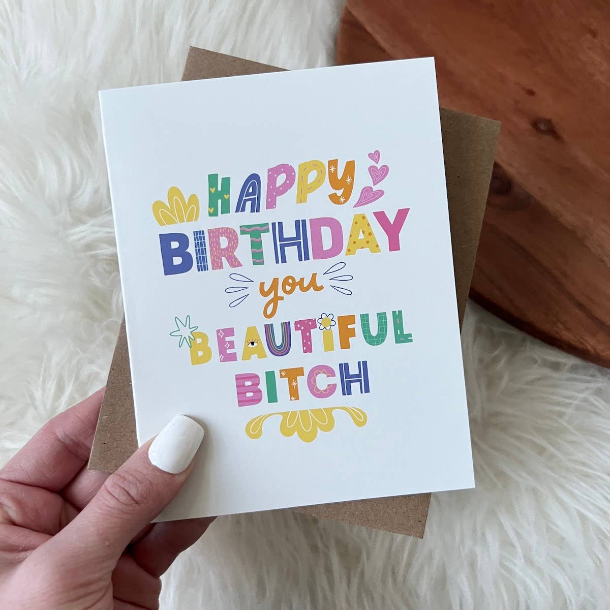 Greeting Card - Birthday: Happy Birthday You Beautiful B*tch