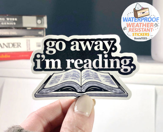 Sticker: Go Away I'm Reading