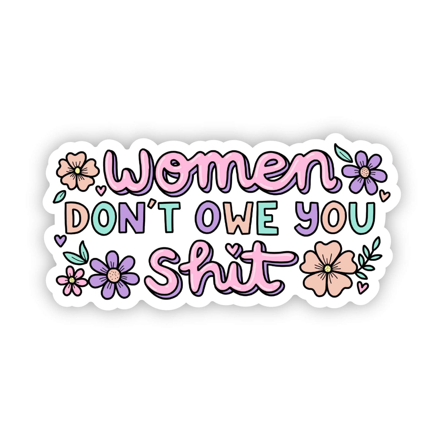 Sticker: Women Don't Owe You Sh*t